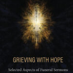 Grieving with hope – Selected aspects of funeral sermons