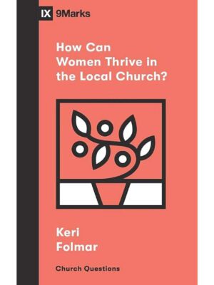 How can women thrive in the local church?