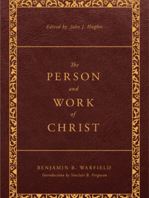 The Person and Work of Christ