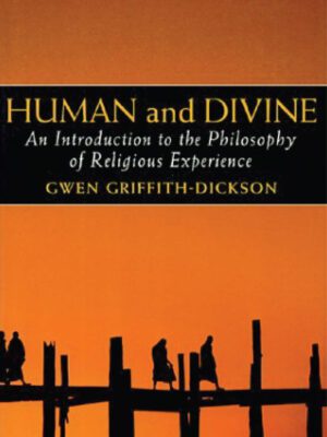 Human and Divine – an introduction to the philosophy of religious experience