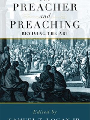 The preacher and preaching – Reviving the art