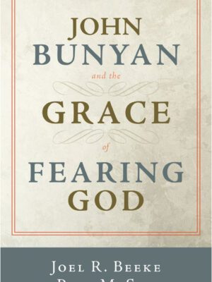 John Bunyan and the Grace of Fearing God