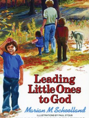 Leading little ones to God – A child’s book of Bible Teachings