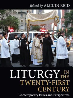 Liturgy in the 21st century – Contemporary Issues and Perspectives