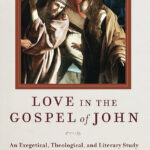 Love in the Gospel of John – An exegetical, Theological, and literary study