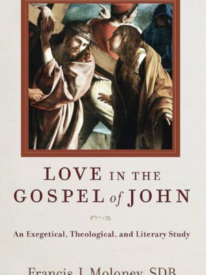 Love in the Gospel of John – An exegetical, Theological, and literary study