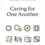 Caring for One Another: 8 Ways to Cultivate Meaningful Relationships Paperback – Illustrated