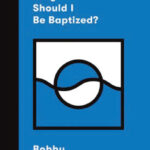 Why should I be Baptized?