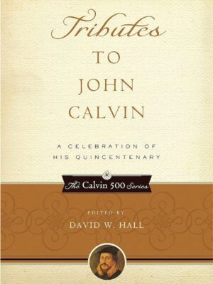 Tributes to John Calvin