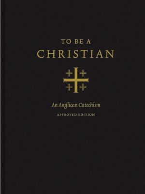 To be a Christian – Anglican Catechism