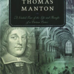 Thomas Manton – A guided tour of the life and Thought of a Puritan Pastor