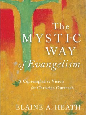 The Mystic way of evangelism- A Complaintive vision for Christian outreach