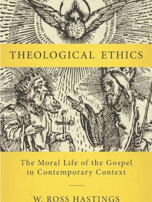 Theological Ethics – The Moral life of the gospel