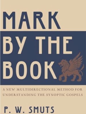 Mark by the Book – A New multidirectional method for understanding the synoptic gospels