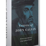 Letters of Calvin – with an introductory Biographical sketch