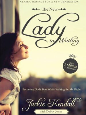 Lady in waiting – Becoming God’s best while waiting for Mr. Right