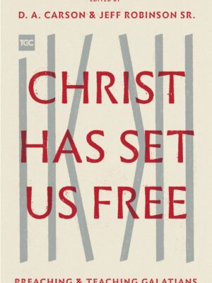 Christ Has set us free – Preaching and teaching Galatians