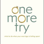 One more try – What to do when your marriage is falling apart