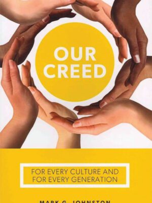 Our Creed : For Every Culture and for Every Generation