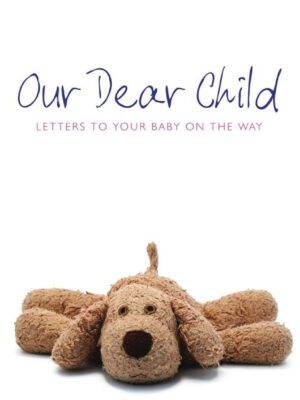 Our dear Child – Letters to your baby on the way