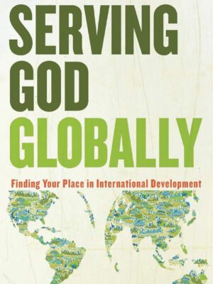 Serving God globally – Finding your place in international development