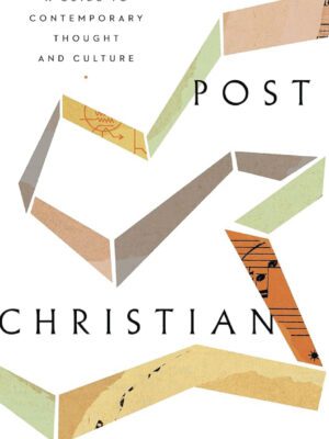 Post Christian – A guide to contemporary thought and culture