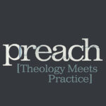 Preach – Theology meets practice