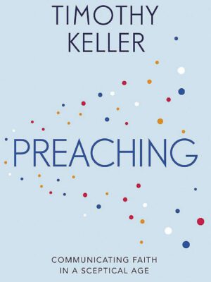 Preaching : Communicating Faith in an Age of Skepticism