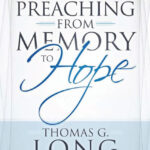 Preaching from Memory to Hope