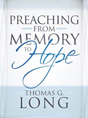 Preaching from Memory to Hope