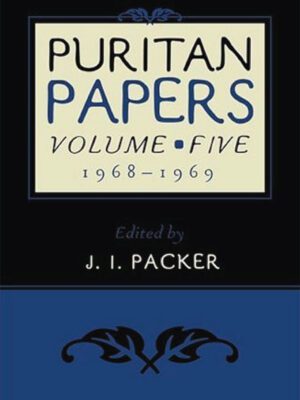 Puritan Papers Vol 5, 1968-1969