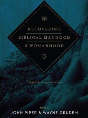 Recovering Biblical Manhood & Womanhood