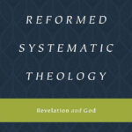 Reformed Systematic Theology Vol 1