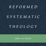 Reformed systematic theology Vol 2