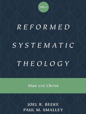 Reformed systematic theology Vol 2