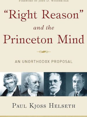 Right reason and the Princeton mind – An Unorthodox proposal