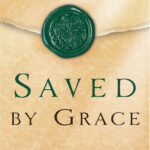 Saved by Grace – The glory of salvation in Ephesians 2
