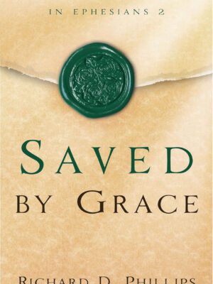 Saved by Grace – The glory of salvation in Ephesians 2