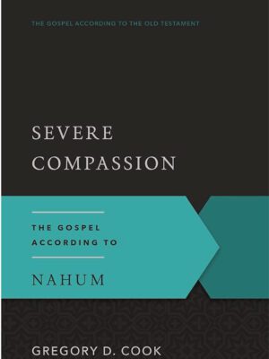 Severe Compassion - The Gospel According to Nahum