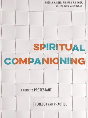 Spiritual Companioning – A guide to Protestant Theology and Practice