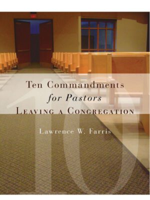 Ten Commandments for pastors leaving a congregation