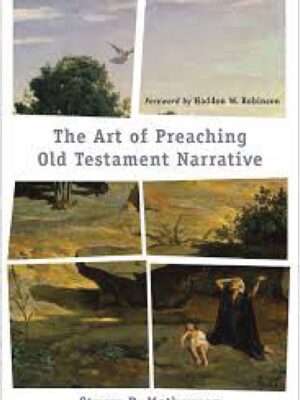 The art of preaching old testament narrative