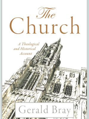 The church – A theological and historical account