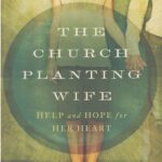 The Church Planting Wife