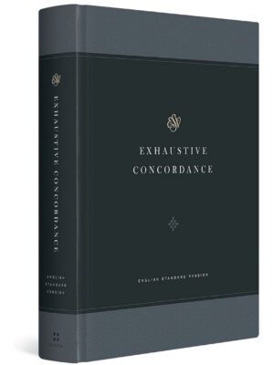 The ESV Exhaustive Concordance