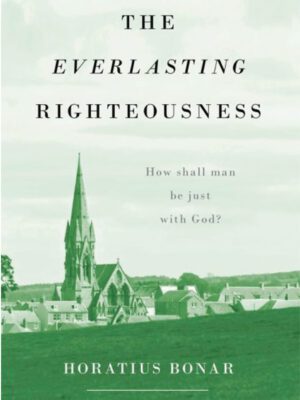 The everlasting righteousness – How shall a man be righteous with God