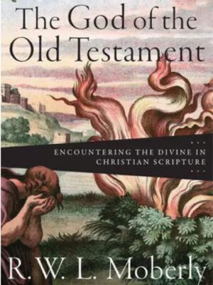 The God of the Old Testament – Encountering the divine in Christian scripture