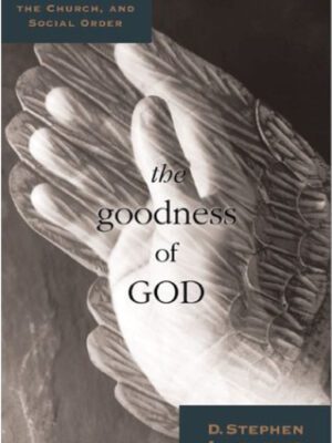 The goodness of God – theology, the church & social order