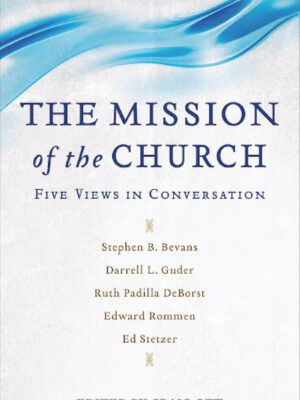 The mission of the church – Five views in conversation