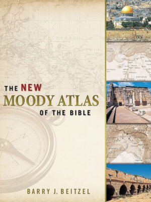 The New Moody Atlas of the Bible